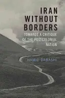 Irán bez hraníc: Ku kritike postkoloniálneho národa - Iran Without Borders: Towards a Critique of the Postcolonial Nation