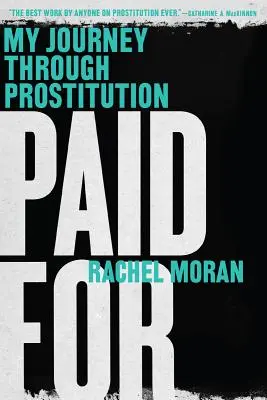 Zaplatené: Moja cesta prostitúciou - Paid for: My Journey Through Prostitution