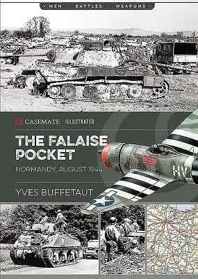 Falaiská kapsa: Normandia, august 1944 - The Falaise Pocket: Normandy, August 1944
