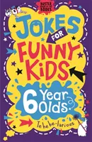 Vtipy pre vtipné deti: 6-ročné deti - Jokes for Funny Kids: 6 Year Olds