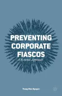 Predchádzanie podnikovým fiaskám: Systémový prístup - Preventing Corporate Fiascos: A Systemic Approach