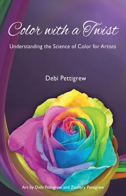 Farba s nádychom: Pochopenie vedy o farbe pre umelcov - Color with a Twist: Understanding the Science of Color for Artists