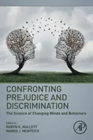 Konfrontácia s predsudkami a diskrimináciou: Veda o zmene myslenia a správania - Confronting Prejudice and Discrimination: The Science of Changing Minds and Behaviors
