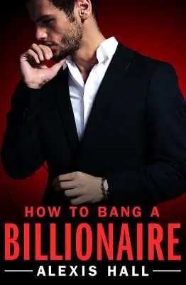 Ako si to rozdať s miliardárom - How to Bang a Billionaire