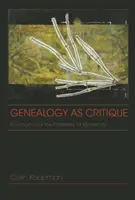 Genealógia ako kritika: Foucault a problémy modernity - Genealogy as Critique: Foucault and the Problems of Modernity