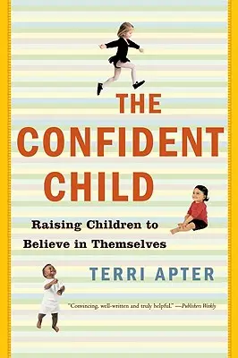Sebavedomé dieťa: Výchova detí k viere v seba samého - Confident Child: Raising Children to Believe in Themselves