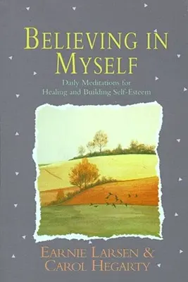 Veriť v seba: Denné meditácie o sebaúcte - Believing in Myself: Self Esteem Daily Meditations