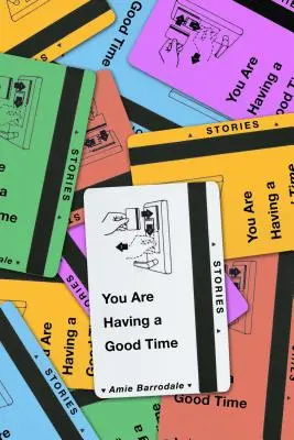 Bavíte sa dobre: Príbehy - You Are Having a Good Time: Stories