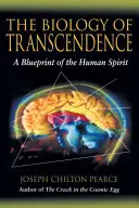 Biológia transcendencie: Plán ľudského ducha - The Biology of Transcendence: A Blueprint of the Human Spirit