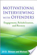 Motivačné rozhovory s páchateľmi: Angažovanosť, rehabilitácia a návrat do spoločnosti - Motivational Interviewing with Offenders: Engagement, Rehabilitation, and Reentry