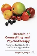 Teórie poradenstva a psychoterapie: Teórie psychoterapie a psychológie: úvod do rôznych prístupov - Theories of Counselling and Psychotherapy: An Introduction to the Different Approaches