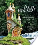 Rozprávkové domčeky: Ako vytvoriť rozmarné príbytky pre víly - Fairy Houses: How to Create Whimsical Homes for Fairy Folk