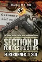Sekcia D pre deštrukciu: Predchodca SOE - Section D for Destruction: Forerunner of SOE