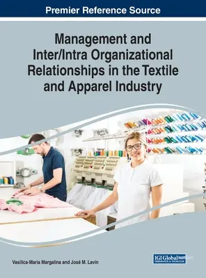 Manažment a vnútroorganizačné vzťahy v textilnom a odevnom priemysle - Management and Inter/Intra Organizational Relationships in the Textile and Apparel Industry