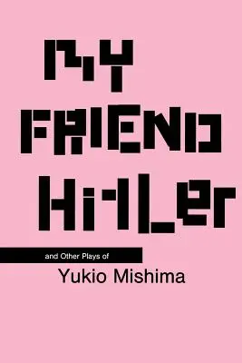 Môj priateľ Hitler: A iné hry - My Friend Hitler: And Other Plays