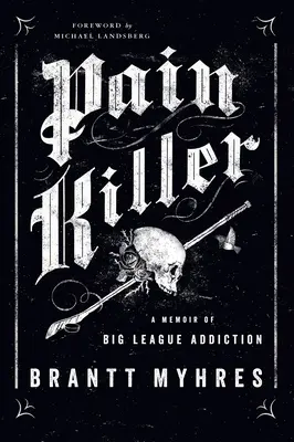 Zabijak bolesti: Spomienky na závislosť vo veľkej lige - Pain Killer: A Memoir of Big League Addiction