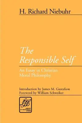 Zodpovedné ja: esej z kresťanskej morálnej filozofie - The Responsible Self: An Essay in Christian Moral Philosophy