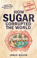 Ako cukor pokazil svet - od otroctva po obezitu - How Sugar Corrupted the World - From Slavery to Obesity