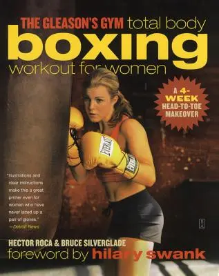 Gleason's Gym Total Body Boxing Workout for Women (Celkové telesné cvičenie boxu pre ženy): Štvortýždňový tréning na zlepšenie postavy od hlavy po päty - The Gleason's Gym Total Body Boxing Workout for Women: A 4-Week Head-To-Toe Makeover