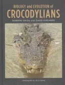 Biológia a evolúcia krokodílov - Biology and Evolution of Crocodylians