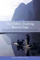 Skryté učenie za hranicami jogy: Cesta k sebarealizácii a filozofickému vhľadu, 1. diel - The Hidden Teaching Beyond Yoga: The Path to Self-Realization and Philosophic Insight, Volume 1