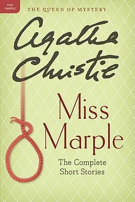Slečna Marplová: Kompletné poviedky: Slečna Marplová: Súbor poviedok: Slečna Marplová: Súbor poviedok: Slečna Marplová - Miss Marple: The Complete Short Stories: A Miss Marple Collection