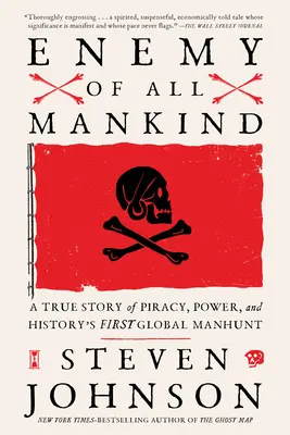 Nepriateľ celého ľudstva: Vydanie knihy: Skutočný príbeh o pirátstve, moci a prvom celosvetovom pátraní v histórii - Enemy of All Mankind: A True Story of Piracy, Power, and History's First Global Manhunt