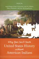 Prečo nemožno vyučovať dejiny Spojených štátov bez amerických Indiánov - Why You Can't Teach United States History without American Indians