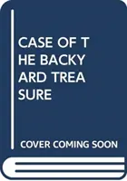 PRÍPAD POKLADU NA DVORE - CASE OF THE BACKYARD TREASURE