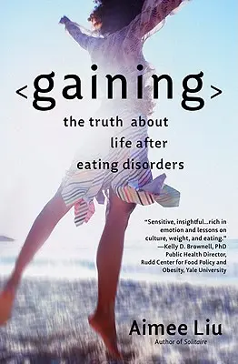 Získavanie: Pravda o živote po poruchách príjmu potravy - Gaining: The Truth about Life After Eating Disorders