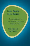 Ostrovné žánre, žánrové ostrovy: Konceptualizácia a reprezentácia v populárnej beletrii - Island Genres, Genre Islands: Conceptualisation and Representation in Popular Fiction