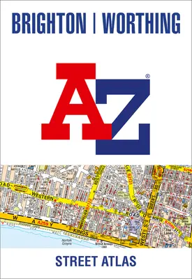 Brighton a Worthing A-Z Atlas ulíc - Brighton and Worthing A-Z Street Atlas