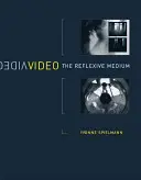 Videozáznam: Reflexívne médium - Video: The Reflexive Medium