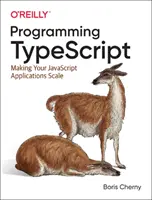 Programovanie Typescript: Vydanie knihy: Vytváranie škálovateľných aplikácií v JavaScripte - Programming Typescript: Making Your JavaScript Applications Scale