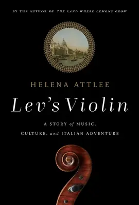 Levove husle: Príbeh hudby, kultúry a talianskeho dobrodružstva - Lev's Violin: A Story of Music, Culture and Italian Adventure