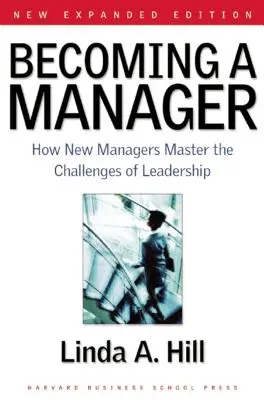 Stať sa manažérom: Ako noví manažéri zvládajú výzvy vedenia - Becoming a Manager: How New Managers Master the Challenges of Leadership