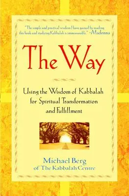 Cesta: Múdrosť kabaly na duchovnú premenu a naplnenie - The Way: Using the Wisdom of Kabbalah for Spiritual Transformation and Fulfillment