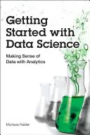 Začíname s dátovou vedou: Získajte zmysel pre údaje pomocou analytiky - Getting Started with Data Science: Making Sense of Data with Analytics