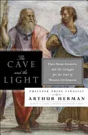 Jaskyňa a svetlo: Platón verzus Aristoteles a boj o dušu západnej civilizácie - The Cave and the Light: Plato Versus Aristotle, and the Struggle for the Soul of Western Civilization