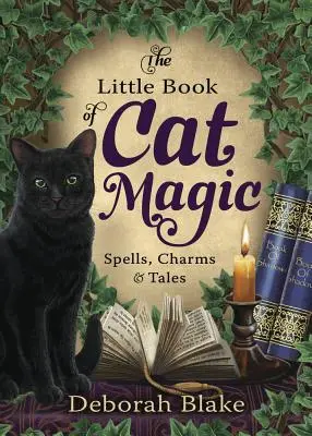 Malá kniha mačacej mágie: kúzla, čary a rozprávky - The Little Book of Cat Magic: Spells, Charms & Tales