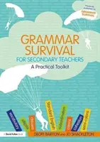 Gramatika prežitia pre učiteľov stredných škôl: Praktický súbor nástrojov - Grammar Survival for Secondary Teachers: A Practical Toolkit