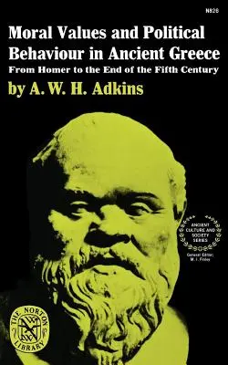 Morálne hodnoty a politické správanie v antickom Grécku: Od Homéra do konca piateho storočia - Moral Values and Political Behaviour in Ancient Greece: From Homer to the End of the Fifth Century