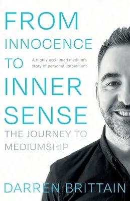 Od nevinnosti k vnútornému zmyslu: Cesta k médiu - From Innocence to Inner Sense: The Journey to Mediumship