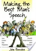 Tvorba svedeckej reči, 2. vydanie - tón, obsah, štýl, príprava, etiketa, ukážky prejavov, vtipy a jednohubky - Making the Best Man's Speech, 2nd Edition - Tone, Content, Style, Preparation, Etiquette, Sample Speeches, Jokes and One-Liners
