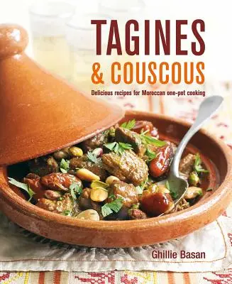 Tagíny a kuskus: Chutné recepty na marocké jedlá z jedného hrnca - Tagines and Couscous: Delicious Recipes for Moroccan One-Pot Cooking