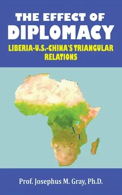 Účinok diplomacie: Libéria, my, Čína: trojuholníkové vzťahy - The Effect of Diplomacy: Liberia, Us, China's Triangular Relations