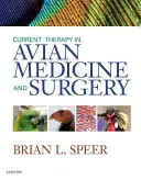 Súčasná terapia v oblasti vtáčej medicíny a chirurgie - Current Therapy in Avian Medicine and Surgery