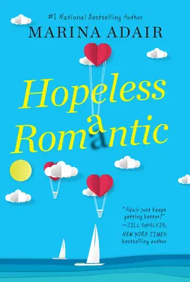 Beznádejný romantik: Krásne napísaná a zábavná romantická komédia - Hopeless Romantic: A Beautifully Written and Entertaining Romantic Comedy