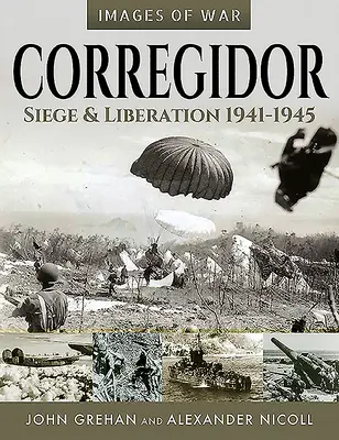 Corregidor: Obliehanie a oslobodenie v rokoch 1941 - 1945 - Corregidor: Siege and Liberation, 1941-1945