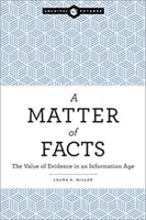 A Matter of Facts: Hodnota dôkazov v informačnom veku - A Matter of Facts: The Value of Evidence in an Information Age